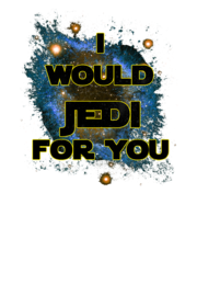 I would jedi for you