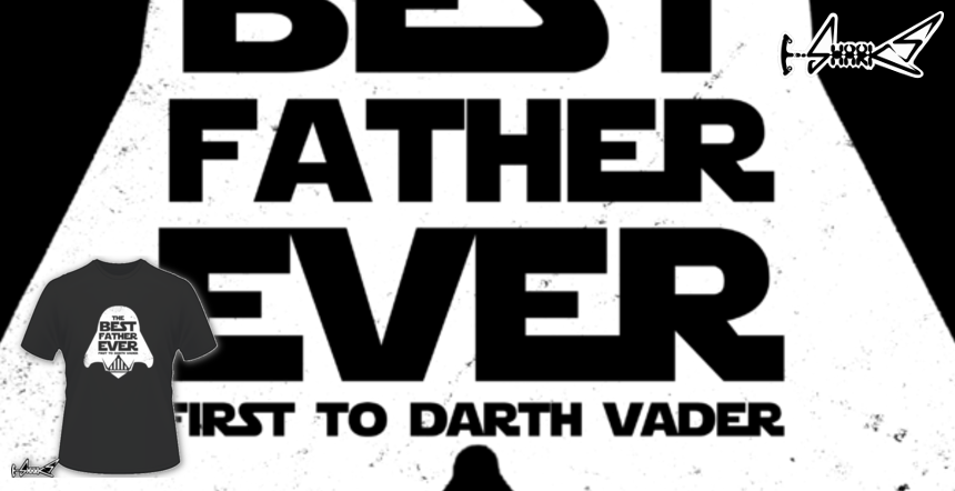 The Best Father Ever T-shirts - Designed by: Boggs Nicolas