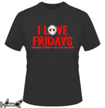 new t-shirt I love fridays