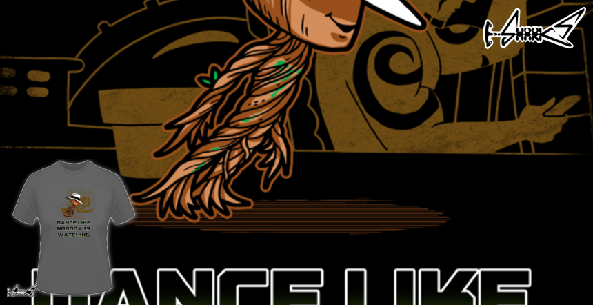 Magliette Dance Like Nobody is Watching - Disegnato da : Boggs Nicolas