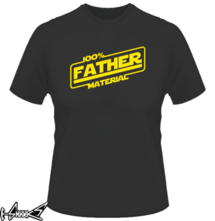 t-shirt 100% father material online