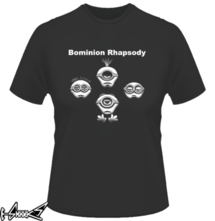 new t-shirt  Bominion Rhapsody