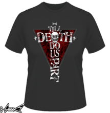 new t-shirt Till Death Do Us Part