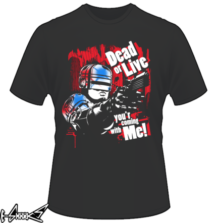 vendita magliette - #Dead or #alive. #Robocop.