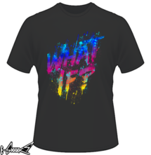 new t-shirt What If?