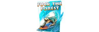 FUCK THE FOREST