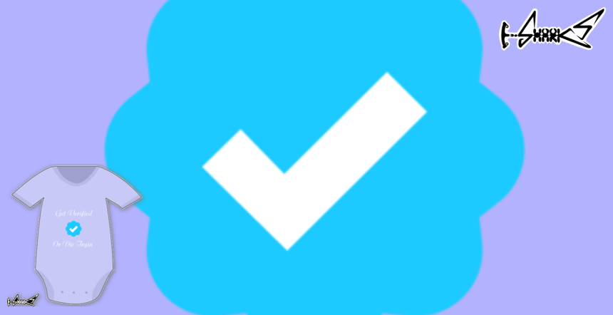 Get Verified or Die Trying Kids Products - Designed by: Kali Trip