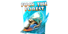 FUCK THE FOREST