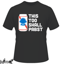 t-shirt This Too Shall #Pabst online
