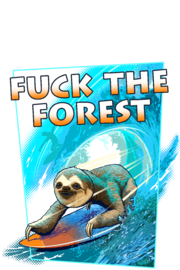 FUCK THE FOREST