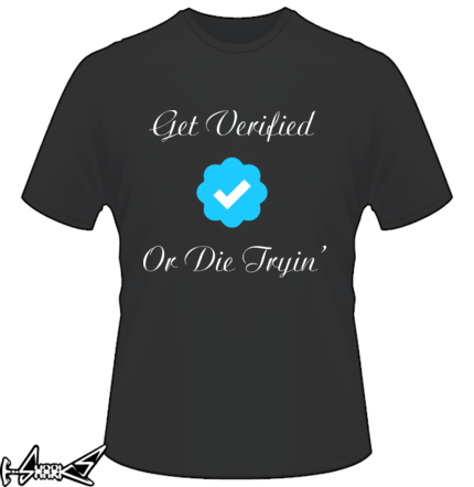 vendita magliette - Get #Verified or #Die #Trying