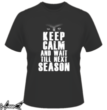 new t-shirt Keep Calm and Wait Till next season 