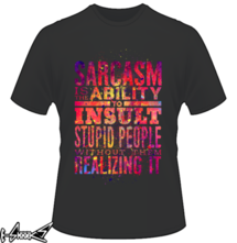 new t-shirt Sarcasm