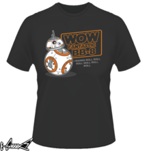 new t-shirt WOW Fantastic BB8