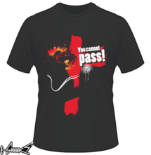 new t-shirt You cannot pass!