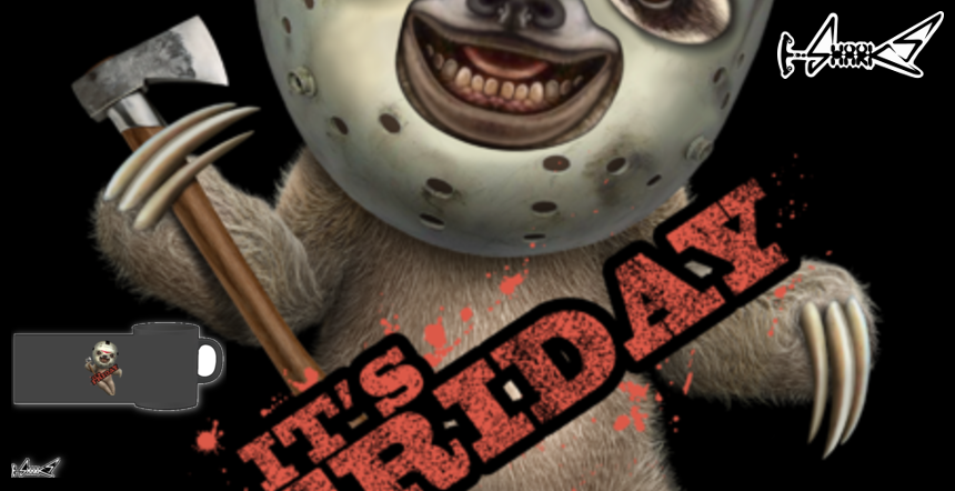 IT IS FRIDAY SLOTH Objects - Designed by: ADAM LAWLESS