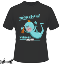 new t-shirt Mr.#MeeSeeks.
