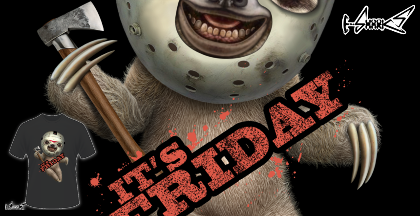IT IS FRIDAY SLOTH T-shirts - Designed by: ADAM LAWLESS