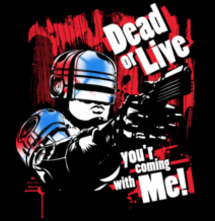 magliette t-sharks.com - Dead or alive. Robocop.