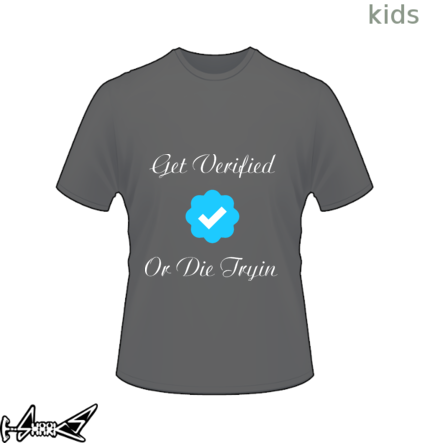 vendita magliette - Get #Verified or #Die #Trying